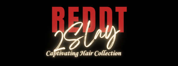 ReddT2Slay Captivating Hair Collection 